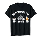 Lustiges Motorrad Fahrer Biker Mein perfekter Tag Spruch T-Shirt