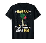 Hurra der Lauch wird 15 Junge Geschenk 15. Geburtstag T-Shirt