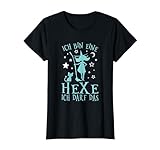 Ich Bin Eine Hexe Ich Darf Das Hexerei Hexen Spruch T-Shirt