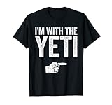 I'm With The Yeti T-Shirt passendes Yeti Kostüm T-Shirt
