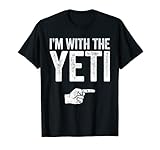 I'm With The Yeti T-Shirt passendes Yeti Kostüm T-Shirt
