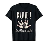 RUHE! Der Meister wirft | Bowling | Bowlingkugel | Bowler T-Shirt