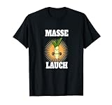 Masse Lauch | Lustiges Massephase Fitness T-Shirt