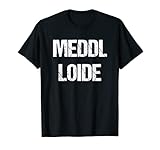 Meddl Loide - Ehrenhaider T-Shirt