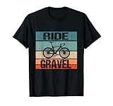 Ride Gravel Bike Fahrrad Cyclocross Gravelbiker Rennrad T-Shirt