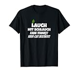 Lauch mit Schlauch | Spruch Lustiges Fitness Gym T-Shirt