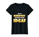 Dorothy Kostüm IDGAF Meme Lustiges Halloween Kostüm Dorothy T-Shirt