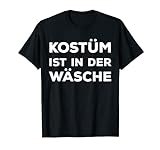 Fasching Karneval Spruch Lustig Witzig Kostüm Verkleidung T-Shirt
