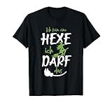 Ich bin eine Hexe, ich darf das I Halloween Kostüm Witch T-Shirt