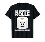 Rolle Klopapier Toilettenpapier Lustige Sprüche Witzige WC T-Shirt