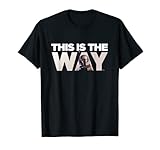 Star Wars Mandalorian Mando This Is The Way T-Shirt