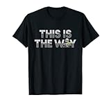 Star Wars The Mandalorian Mando & the Child This Is The Way T-Shirt