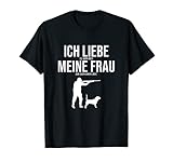 Herren Ich liebe meine Frau - Lustiges Jagd Jäger Spruch T-Shirt