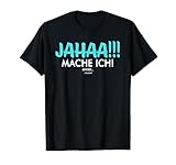 Jahaa Mach Ich Später vielleicht Spruch Damen Herren T-Shirt