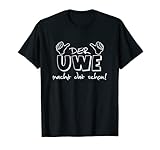 Herren Der Uwe macht dat schon! Vorname im Ruhrpott / lustig T-Shirt