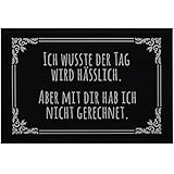 MoonWorks® Fußmatte mit sarkastischem Spruch Ich wusste der Tag Wird...