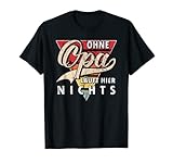 Ohne Opa läuft hier nichts bester Opa T-Shirt