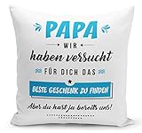Tassenbrennerei Kissen Papa wir haben versucht für Dich EIN Geschenk...