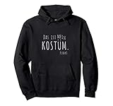 Das ist mein Kostüm. Punkt. Kalauer Verkleidung Pullover Hoodie