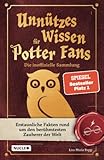 Unnützes Wissen für Potter-Fans – Die inoffizielle Sammlung:...