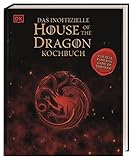 Das inoffizielle House of the Dragon Kochbuch: Für alle Fans von Game...