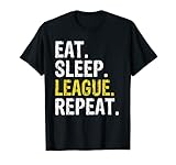 Eat Sleep League Repeat Sports Game Gaming Gift T-Shirt