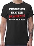 T-Shirt Herren - Sprüche Statement mit Spruch - Ich rege Mich Nicht...