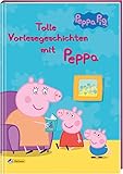Peppa: Tolle Vorlesegeschichten mit Peppa: Ein Vorlesebuch ab 3 mit...