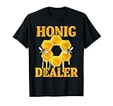 Honig Dealer Imker Bienenflüster Bienen Biene Geschenk T-Shirt