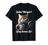 Lustige Katzen Sprüche Guten Morgen Ganz dünnes Eis Katze T-Shirt