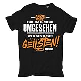 Herren T-Shirt Wir sind die GEILSTEN Hier Party Sprüche Größe S -...