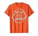 Lustiges Goldfisch-Kostüm 'Pretend I'm A Goldfisch' T-Shirt