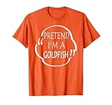 Lustiges Goldfisch-Kostüm 'Pretend I'm A Goldfisch' T-Shirt