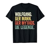 Mann Mythos Legende Vorname Wolfgang Retro Shirt