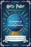 Harry Potter Zauberbuch mit Illustrationen: Der vollständige...