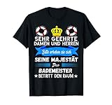 Bademeister Majestät Schwimmbad Rettungsschwimmer Spruch T-Shirt