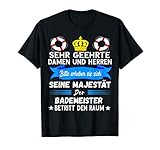 Bademeister Majestät Schwimmbad Rettungsschwimmer Spruch T-Shirt