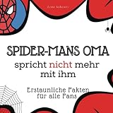 Spider-Mans Oma spricht nicht mehr mit ihm: Erstaunliche Fakten für...