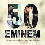 50 Jahre Eminem: Die inoffizielle Biografie zum 50. Geburtstag
