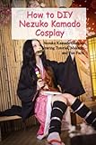How to DIY Nezuko Kamado Cosplay: Nezuko Kamado Cosplay Wearing...