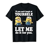 Despicable Me Minions If You Can't Laugh At Yourself T-Shirt
