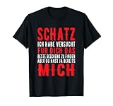 Herren Schatz Ich Habe Versucht Das Perfekte Geschenk Für Dich...