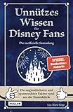 Unnützes Wissen für Disney-Fans – Die inoffizielle Sammlung: Die...