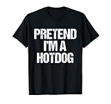 Vorgeben, ich bin ein Hotdog lustig faul Halloween-Kostüm T-Shirt
