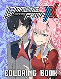Darling in the Franxx Coloring Book: Fantastic Gift For All Fans Of...