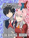Darling in the Franxx Coloring Book: Fantastic Gift For All Fans Of...