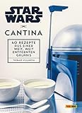 Star Wars Kochbuch: Cantina: 40 Rezepte aus einer weit, weit...