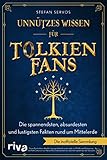 Unnützes Wissen für Tolkien-Fans: Die spannendsten, absurdesten und...