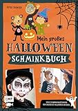 Mein großes Halloween-Schminkbuch – Über 30 gruselige Gesichter...