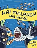 Hai Malbuch Für Kinder Alter 4-8: Weißer Hai, Hammerhai und andere...